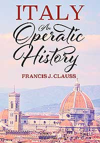 italy an operatic history by francis clauss