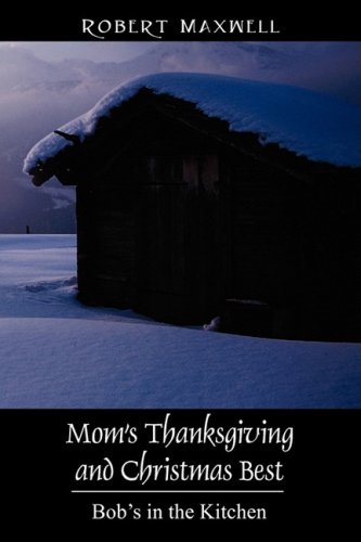 om’s Thanksgiving and Christmas Best by Robert Maxwell.