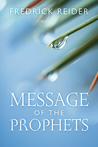 Message of the prophets fredrick reider