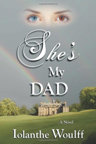 she's my dad by iolanthe woulff