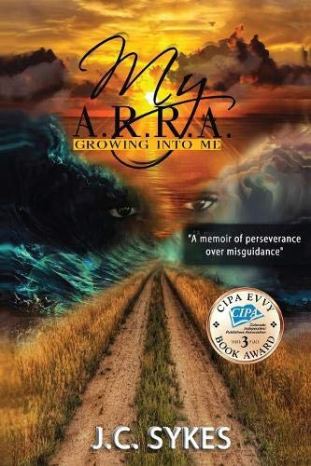 My A.R.R.A.: Growing Into Me J.C. Sykes