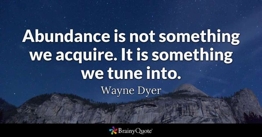 wayne dyer abundance quote