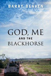 God, Me and the Blackhorse by Barry Beaven
